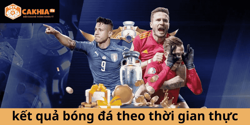 Cập nhật kết quả bóng đá theo thời gian thực